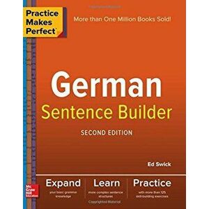 Practice Makes Perfect German Sentence Builder, Paperback - Ed Swick imagine