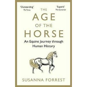 Age of the Horse, Paperback - Susanna Forrest imagine