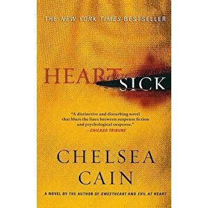 Heartsick: A Thriller, Paperback - Chelsea Cain imagine
