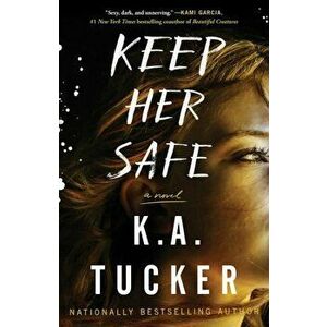 Keep Her Safe, Paperback - K. A. Tucker imagine