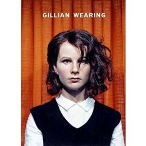Gillian Wearing, Paperback - Gillian Wearing imagine