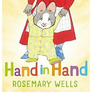 Hand in Hand, Hardcover - Rosemary Wells imagine