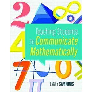 Teaching Students to Communicate Mathematically, Paperback - Laney Sammons imagine