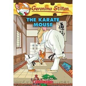The Karate Mouse, Paperback - Geronimo Stilton imagine