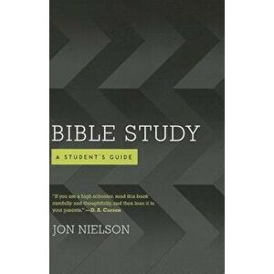 Bible Study: A Student's Guide, Paperback - Jon Nielson imagine