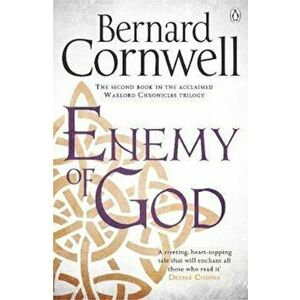 Enemy of God, Paperback - Bernard Cornwell imagine