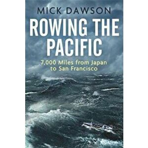 Rowing the Pacific, Hardcover - Mick Dawson imagine