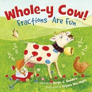 Whole-y Cow: Fractions Are Fun, Hardcover - Taryn Souders imagine