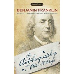 The Autobiography and Other Writings, Paperback - Benjamin Franklin imagine