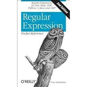 Regular Expression Pocket Reference: Regular Expressions for Perl, Ruby, Php, Python, C, Java and .Net, Paperback - Tony Stubblebine imagine