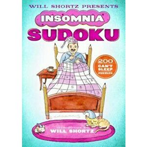 Will Shortz Presents Insomnia Sudoku: 200 Can't Sleep Puzzles, Paperback - Will Shortz imagine
