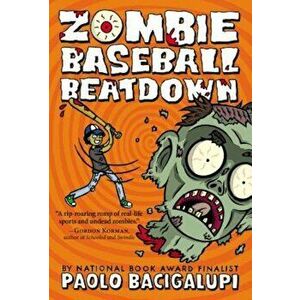 Zombie Baseball Beatdown, Paperback - Paolo Bacigalupi imagine