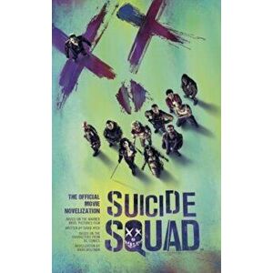 Suicide Squad: The Official Movie Novelization, Paperback - Marv Wolfman imagine