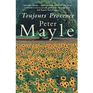 Toujours Provence, Paperback - Peter Mayle imagine