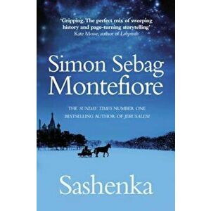 Sashenka, Paperback - Simon Montefiore imagine