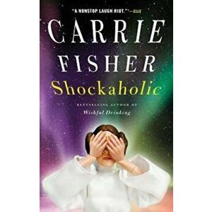 Shockaholic, Paperback - Carrie Fisher imagine