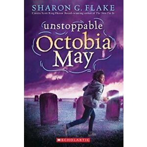 Unstoppable Octobia May, Paperback - Sharon Flake imagine