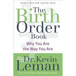 The Birth Order Book: Why You Are the Way You Are, Paperback - Dr Kevin Leman imagine