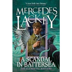 Scandal in Battersea, Paperback - Mercedes Lackey imagine