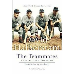 The Teammates: A Portrait of Friendship, Paperback - David Halberstam imagine