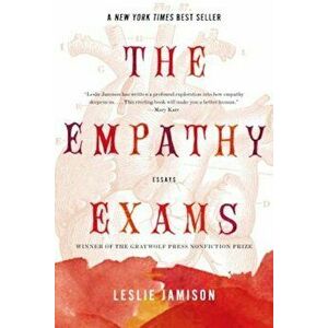The Empathy Exams: Essays, Paperback - Leslie Jamison imagine