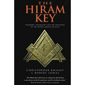 The Hiram Key: Pharaohs, Freemasonry, and the Discovery of the Secret Scrolls of Jesus, Paperback - Robert Lomas imagine