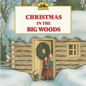 Christmas in the Big Woods, Paperback - Laura Ingalls Wilder imagine