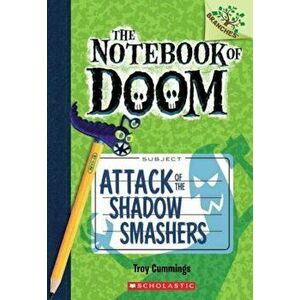 Attack of the Shadow Smashers: A Branches Book (the Notebook of Doom '3), Paperback - Troy Cummings imagine