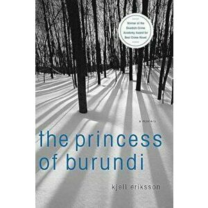 The Princess of Burundi, Paperback - Kjell Eriksson imagine