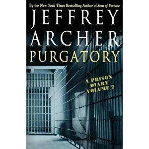 Purgatory: A Prison Diary Volume 2, Paperback - Jeffrey Archer imagine