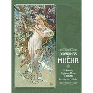 Drawings of Mucha, Paperback - Alphonse Mucha imagine