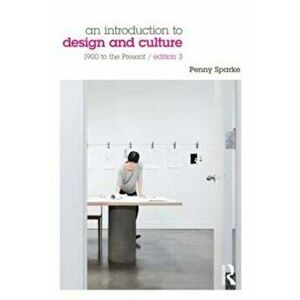 Introduction to Design and Culture, Paperback - Penny Sparke imagine