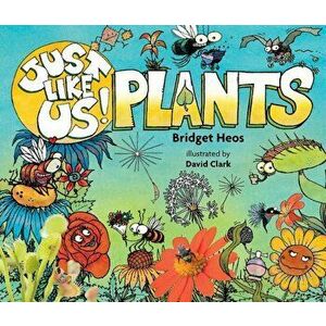 Just Like Us! Plants, Hardcover - Bridget Heos imagine