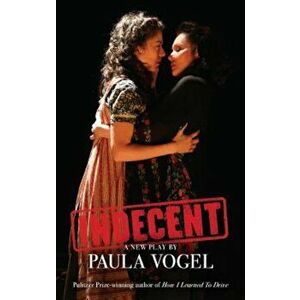 Indecent (Tcg Edition), Paperback - Paula Vogel imagine