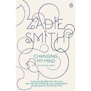Changing My Mind, Paperback - Zadie Smith imagine