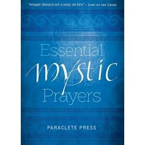 Essential Mystic Prayers, Paperback - Paraclete Press imagine