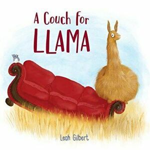 A Couch for Llama, Hardcover - Leah Gilbert imagine