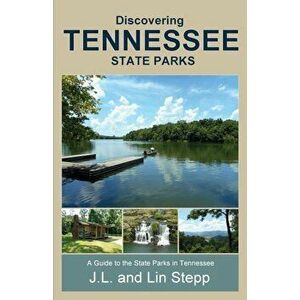 Discovering Tennessee State Parks, Paperback - Lin Stepp imagine