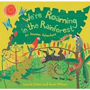 We're Roaming in the Rainforest, Paperback - Laurie Krebs imagine