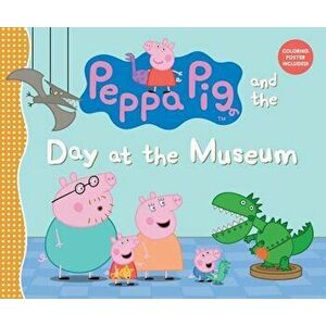 Peppa Pig and the Day at the Museum, Hardcover - Candlewick Press imagine