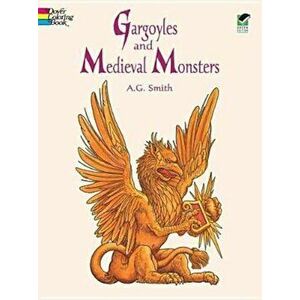 Gargoyles and Medieval Monsters Coloring Book, Paperback - A. G. Smith imagine