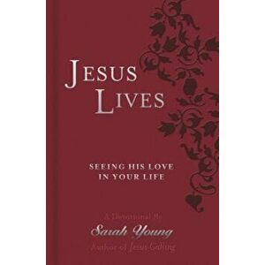 Jesus Lives: Seeing His Love in Your Life, Hardcover - Sarah Young imagine