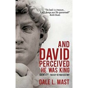And David Perceived He Was King, Paperback - Dale L. Mast imagine