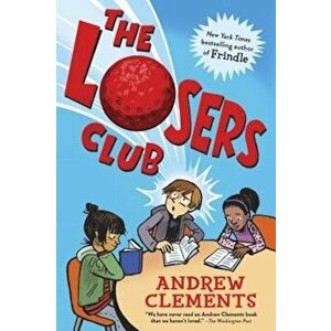 The Losers Club, Hardcover - Andrew Clements imagine