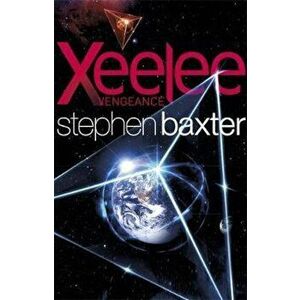 Xeelee: Vengeance, Paperback - Stephen Baxter imagine