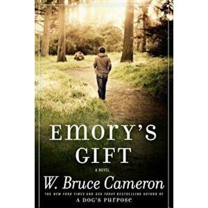 Emory's Gift, Paperback - W. Bruce Cameron imagine
