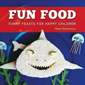 Fun Food, Hardcover - Mark Northeast imagine