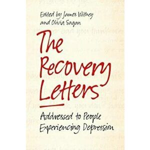 The Recovery Letters: Addressed to People Experiencing Depression, Paperback - Olivia Sagan imagine