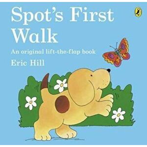 Spot's First Walk, Paperback - Eric Hill imagine