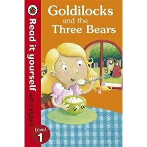 Goldilocks and the Three Bears - Read it yourself with Ladybird, Level 1 - *** imagine